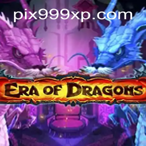Explore the Thrilling World of EraOfDragons with 999XP.com Oficial Slots Brasil #1